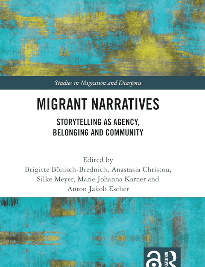 Book cover with yellow and white painting effect. Category: Studies in Migration and Diaspora. Title: Migrant Narratives - Storytelling as Agency, Belonging and Community. Edited by: Brigitte Bönisch-Brednich, Anastasia Christou, Silke Meyer, Marie Johanna Karner and Anton Jakob Escher. Publisher logo: Routledge.