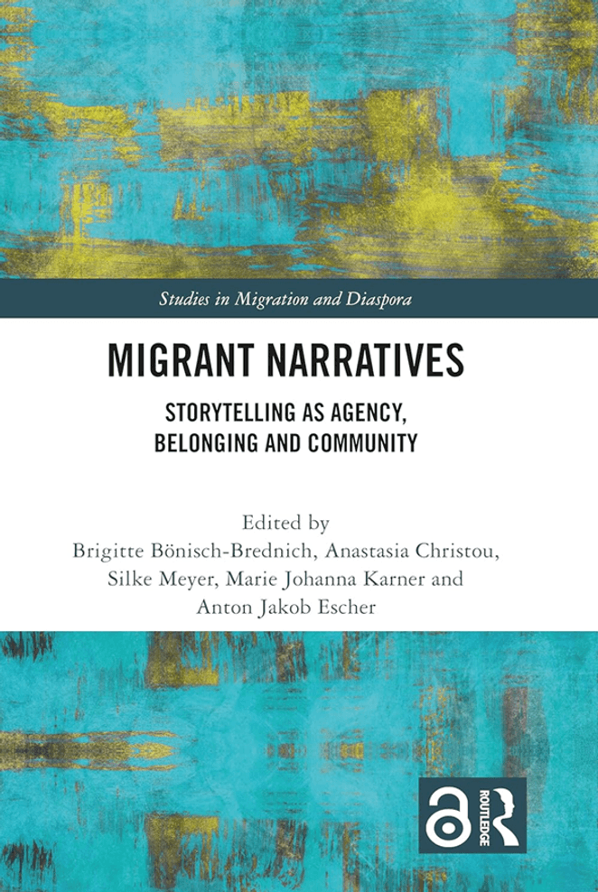 Book cover with yellow and white painting effect. Category: Studies in Migration and Diaspora. Title: Migrant Narratives - Storytelling as Agency, Belonging and Community. Edited by: Brigitte Bönisch-Brednich, Anastasia Christou, Silke Meyer, Marie Johanna Karner and Anton Jakob Escher. Publisher logo: Routledge.